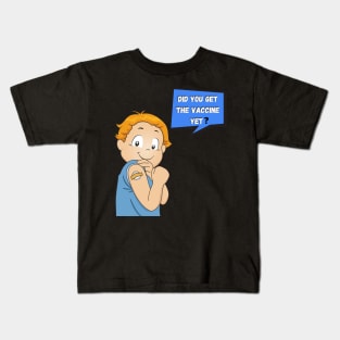 Children Say Did You Get The vaccine Yet shirt Kids T-Shirt